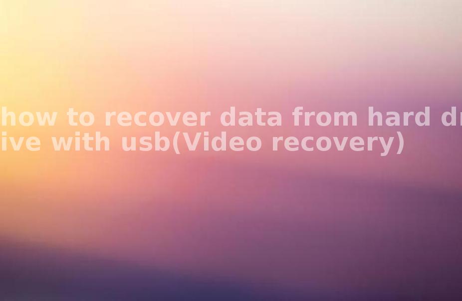 how to recover data from hard drive with usb(Video recovery)1