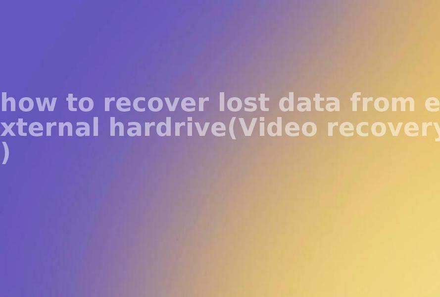 how to recover lost data from external hardrive(Video recovery)2