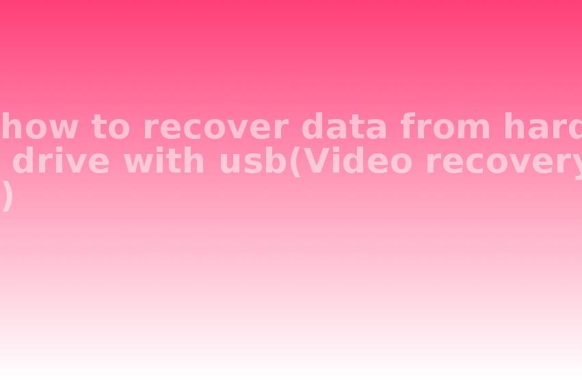 how to recover data from hard drive with usb(Video recovery)2