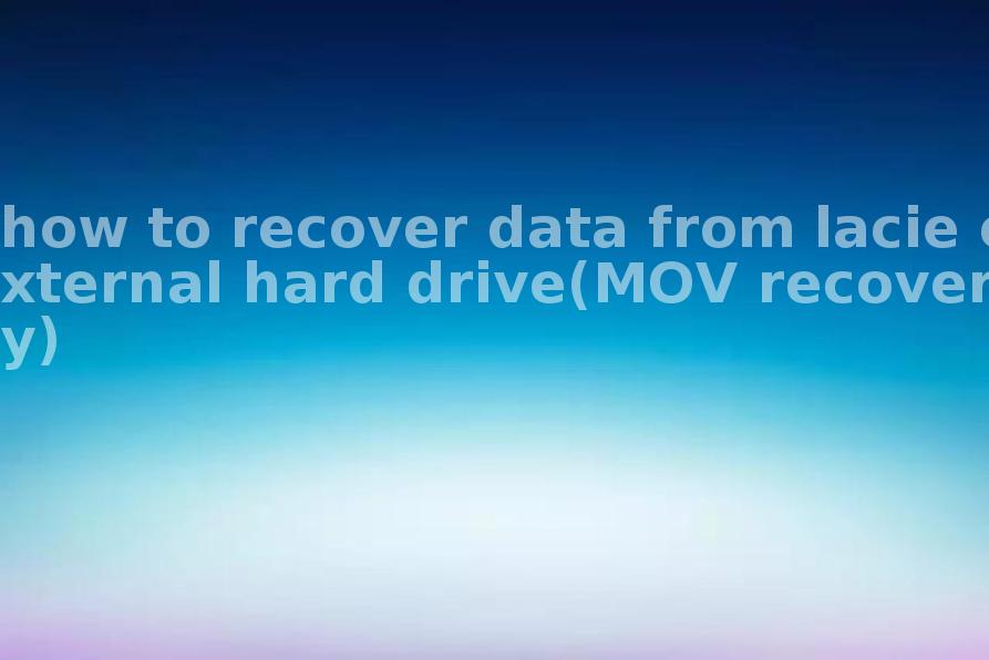 how to recover data from lacie external hard drive(MOV recovery)2