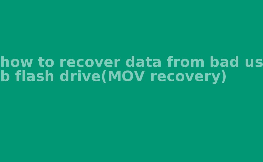 how to recover data from bad usb flash drive(MOV recovery)1