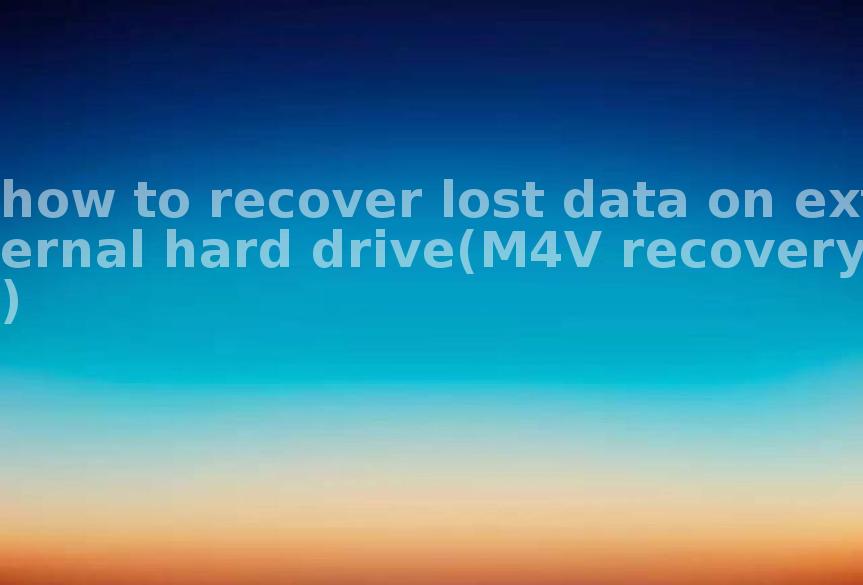 how to recover lost data on external hard drive(M4V recovery)2